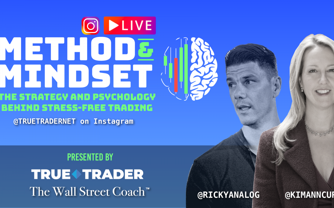 Announcing a new series from TrueTrader and The Wall Street Coach – “Method & Mindset”