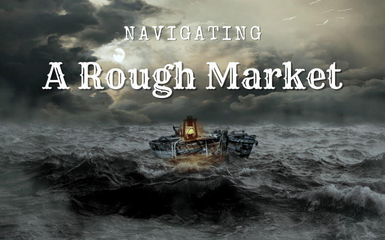 Navigating a Rough Market
